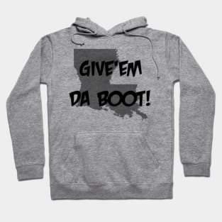 Give'em Da Boot Hoodie